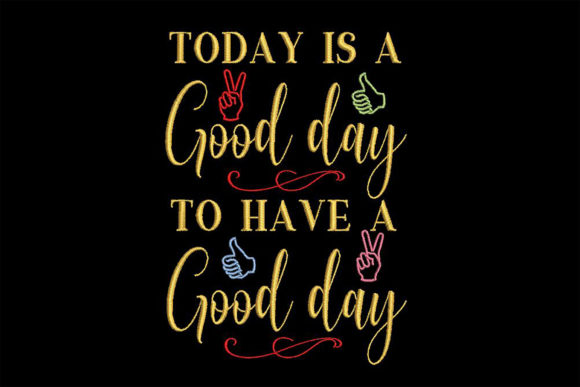 Good Day to Have a Good Day Embroidery Design Review